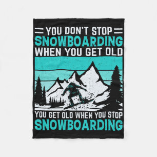 Je stopt niet met snowboarden als je oude sneeuw h fleece deken
