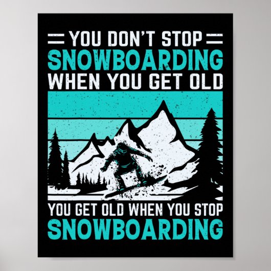 Je stopt niet met snowboarden als je oude sneeuw h poster (Voorkant)
