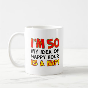 Je suis 50 Happy Hour Is A Nap 50th Mug