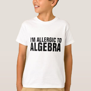 JE SUIS ALLERGIQUE AUX T-shirts ALGEBRA Funny Kids