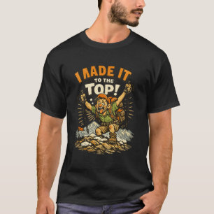 Je suis arrivé au sommet ! T-shirt drôle pour rand