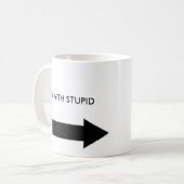 Je suis AVEC LA TASSE STUPIDE (Devant gauche)