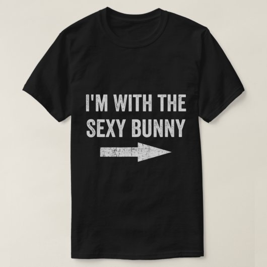 Je suis avec le T-shirt Bunny Sexy (Design devant)