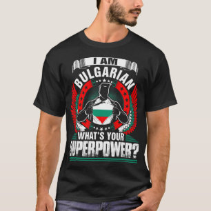 Je Suis Bulgare, Qu'Est-Ce Que Votre Tshirt De Sup