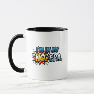 Je suis dans mon époque du « Non » Tasse à café dr