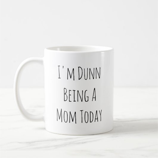Je suis Dunn étant une tasse de café de maman (Gauche)
