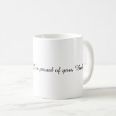 Je suis fier de toi, bébé ! Mug à café pour chat (Devant droit)