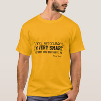 Je suis futé. Je suis très futé. T-shirt