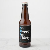 Je suis heureux d'être 30e Étiquette de la bière d (Devant)