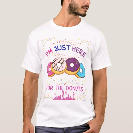Je suis juste ici pour les beignets T-shirt (Devant)