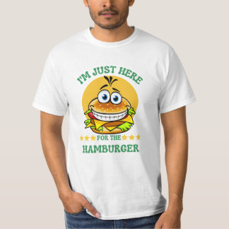 Je suis juste là pour le T-shirt Hamburger