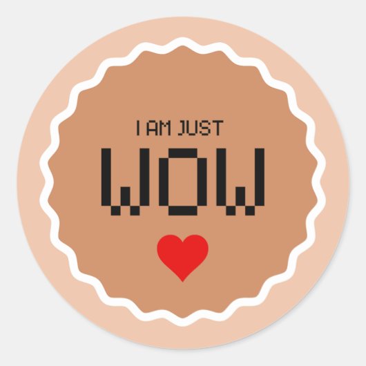 JE SUIS JUSTE WOW simple autocollant (Devant)