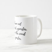 Je suis la tasse de café de sténographe judiciaire (Devant droit)