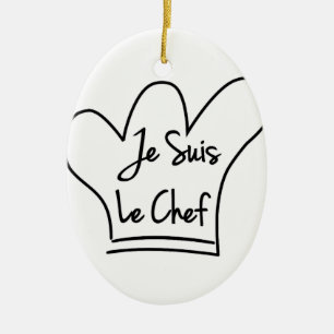 Je Suis Le Chef Keramisch Ornament