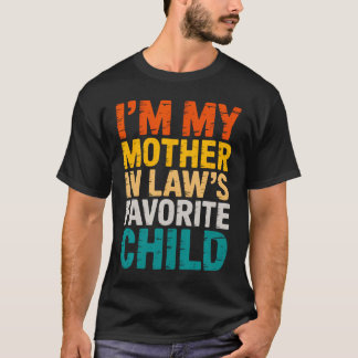 JE SUIS L'Enfant Préféré de Ma Belle-Mère, T-shirt