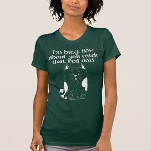 Je suis occupé Vous attrapez le T-Shirt Red Dot C
