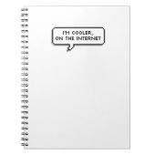 "Je suis plus frais, sur l'Internet." Carnet (Devant)