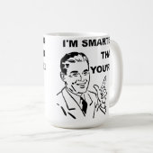 Je suis plus intelligent que vous n'êtes drôle Mug (Devant droit)