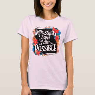 "Je suis possible - T-shirt Slogan inspirant"
