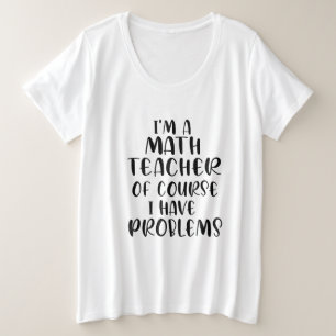 Je suis professeur de mathématiques, bien sûr, j'a