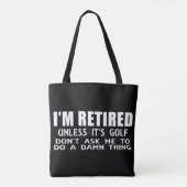 Je Suis Retraité Sauf S'Il S'Agit D'Un Sac fourre- (Dos)