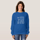 "JE SUIS SON FOREVER" Sweatshirt (Devant entier)