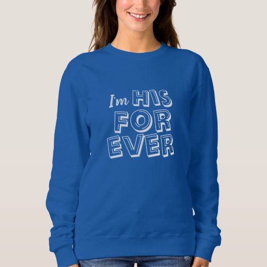 "JE SUIS SON FOREVER" Sweatshirt (Devant)