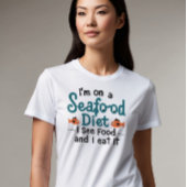 Je suis sur la diète de fruits de mer T-shirt