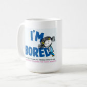 Je suis tasse ENNUYEUSE (Devant gauche)