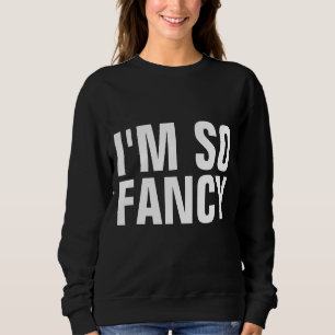 JE SUIS TELLEMENT FANCY LADIES T-Shirts & Sweatshi