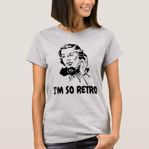 JE SUIS TELLEMENT T-shirts RETRO, Drôle, Femme de