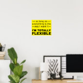 Je suis totalement flexible Affiche Signe drôle (Bureau à domicile)