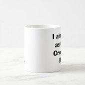 Je suis toujours comme Dieu m'a créé tasse (Centre)