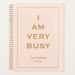 "Je suis très occupé" Pink and gold Planner<br><div class="desc">Design chic Planificateur personnalisé avec la phrase "I am very Busy" en lettres arrière - plan rose et or.</div>