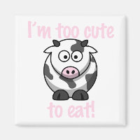 Je suis trop mignon pour manger - Vache Magnet