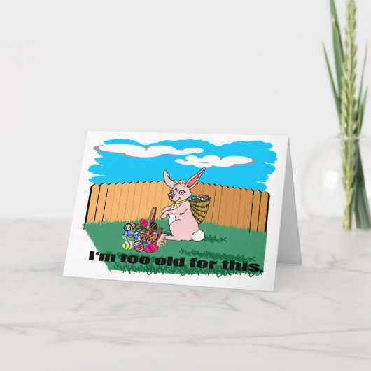 Je suis trop vieille carte de Pâques (Devant)