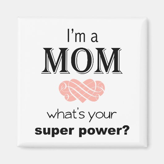 Je suis un aimant carré super puissance maman (Devant)