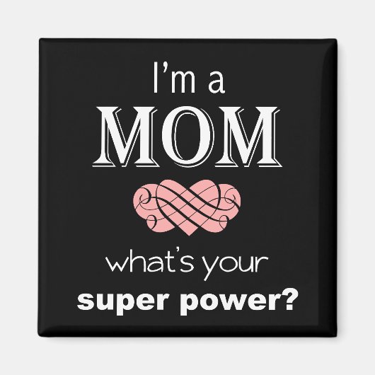 Je suis un aimant carré super puissance maman (Devant)