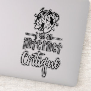 Je suis un autocollant de critique d'Internet
