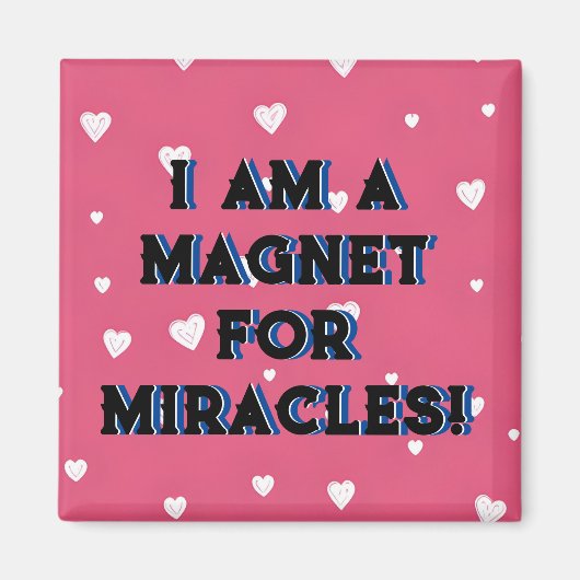 JE SUIS UN MAGNET POUR MIRCALES Magnet (Devant)