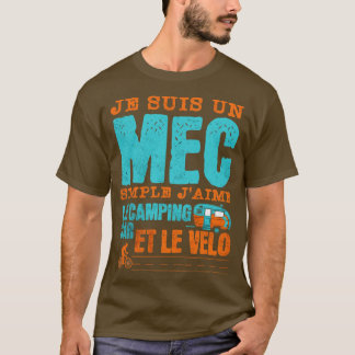 Je suis un mec simpel jaime le camping et le motos t-shirt