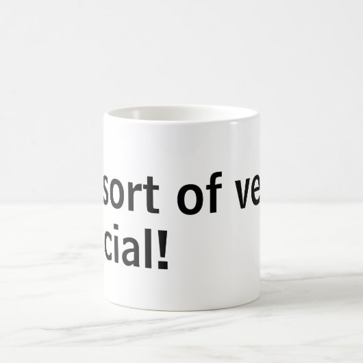 Je suis un peu spécial ! Mug (Centre)