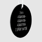 Je Suis Un Pompier Drôle Mens Je Spray Eau Feu (devant)