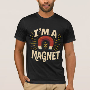Je suis un t-shirt magnétique - Drôle Retro Impres