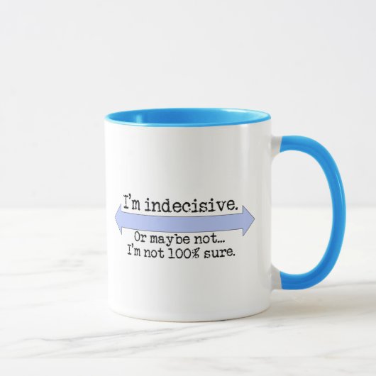 Je suis une Mug Indécise (Droite)
