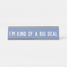 Je suis une sorte de Big Deal | Panneau Plaque de 