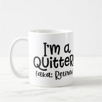 Je suis une tasse de retraite de renonceur