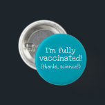 Je suis Vacciné Merci, Science ! Badge<br><div class="desc">Voici un bouton arrière - plan cool avec un message important et amusant. Conçu à Washington State,  USA par un artiste indépendant vaxxed.</div>
