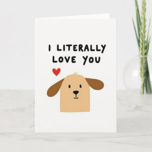 Je t'aime littéralement carte de chien mignon