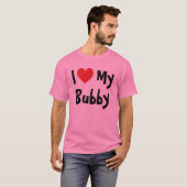 Je T'aime Mon Bubby T-Shirt (Devant entier)